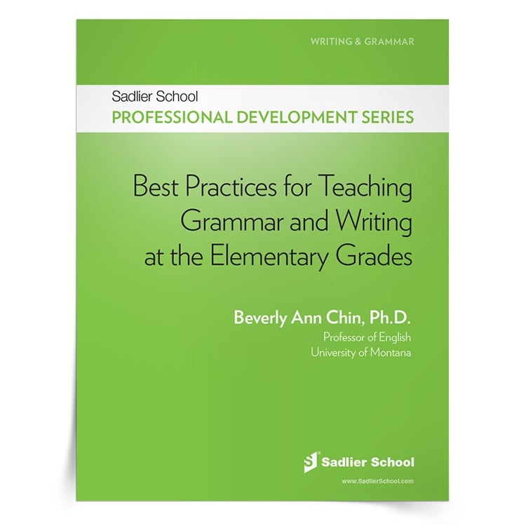 Best Practices for Teaching Grammar and Writing at the Elementary Grades by Beverly Ann Chin, Ph.D.