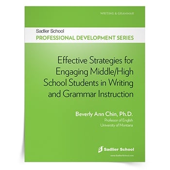 Effective Strategies for Engaging Middle and High School Students in Writing and Grammar Instruction by Beverly Ann Chin, Ph.D.