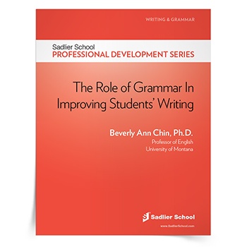 The Role of Grammar in Improving Students’ Writing by Beverly Ann Chin, Ph.D.